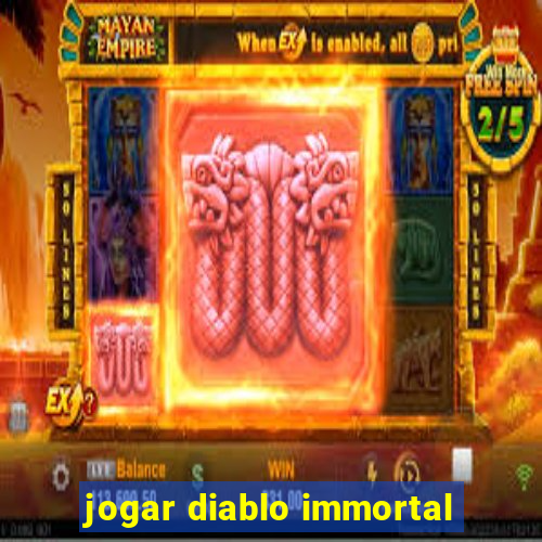 jogar diablo immortal